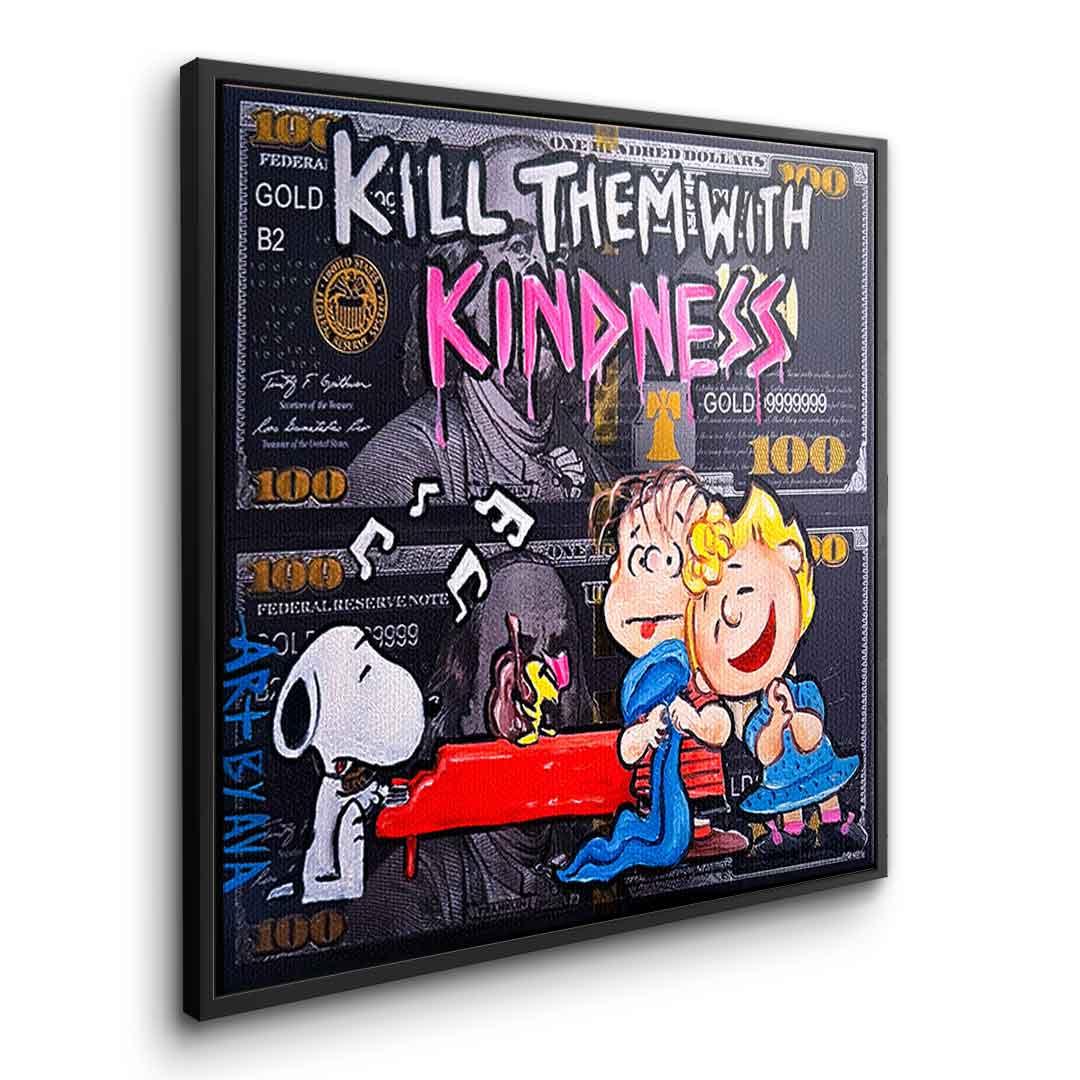 Kill them with kindness