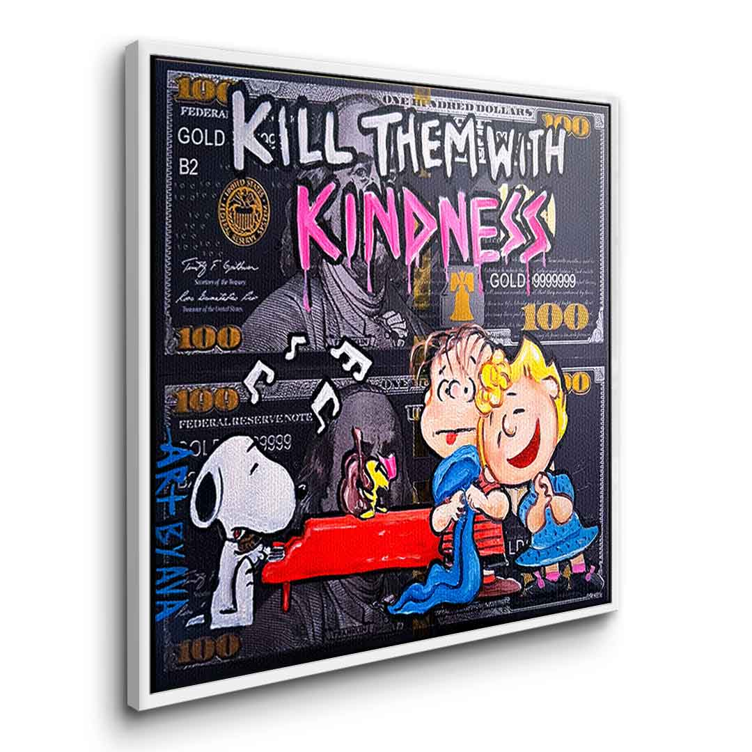 Kill them with kindness