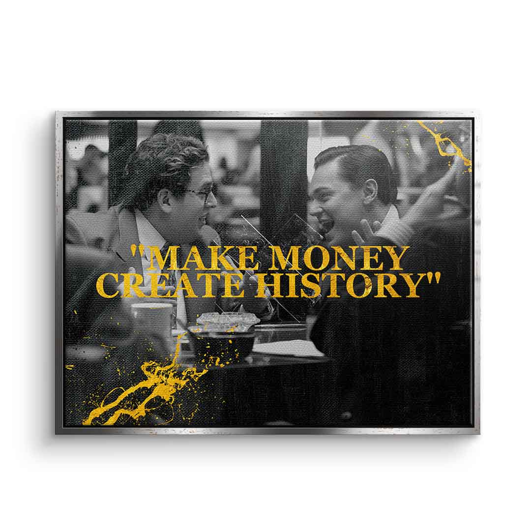 Make Money Create History
