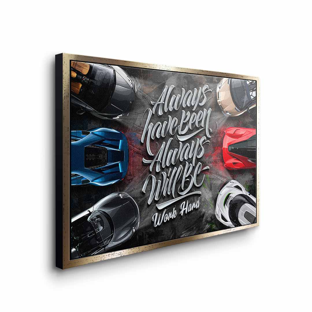 Always have been always will be