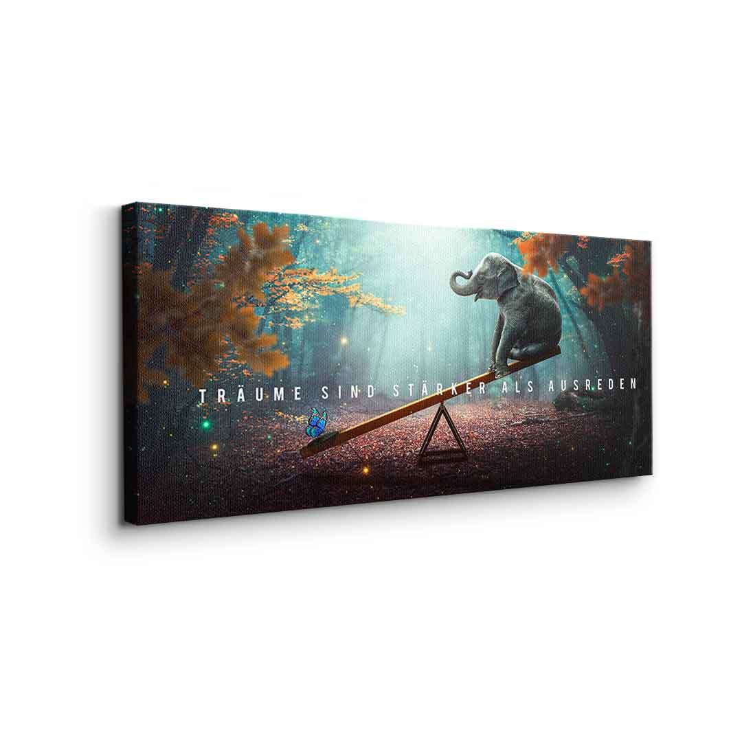 Träume sind stärker als Ausreden