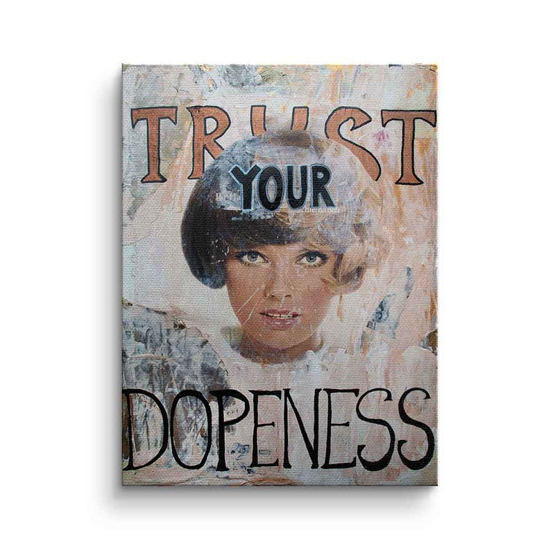 Trust your Dopeness