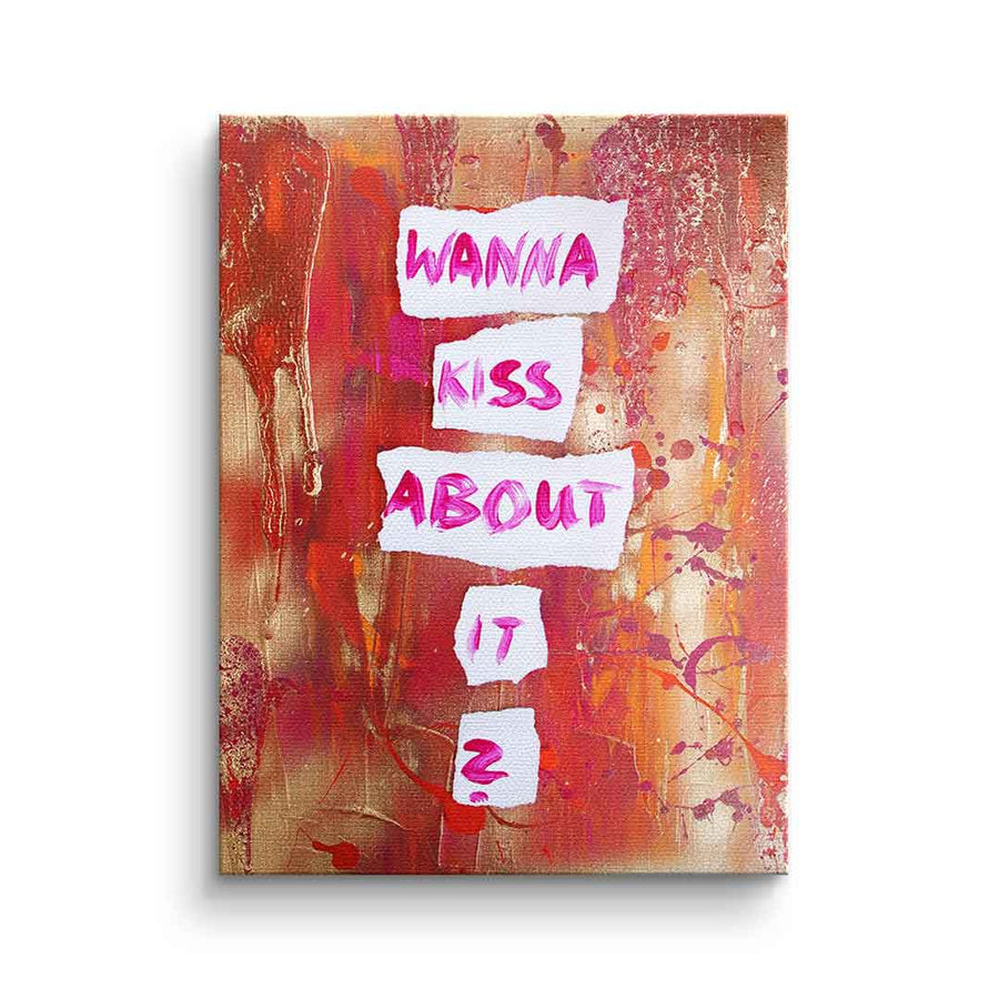 Wanna kiss about it – front