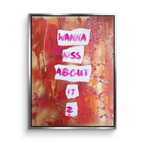 Wanna kiss about it