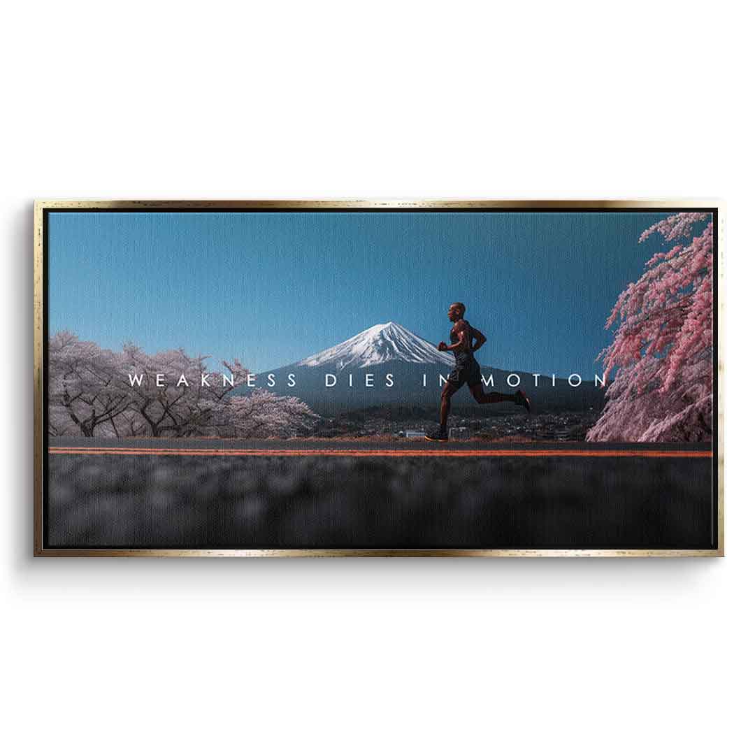 Weakness Dies in Motion