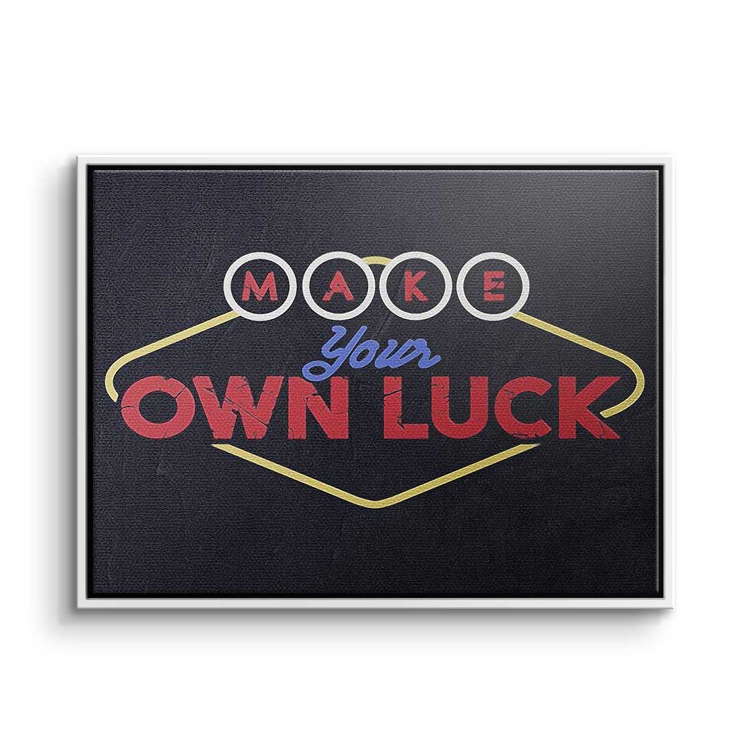Make your own luck