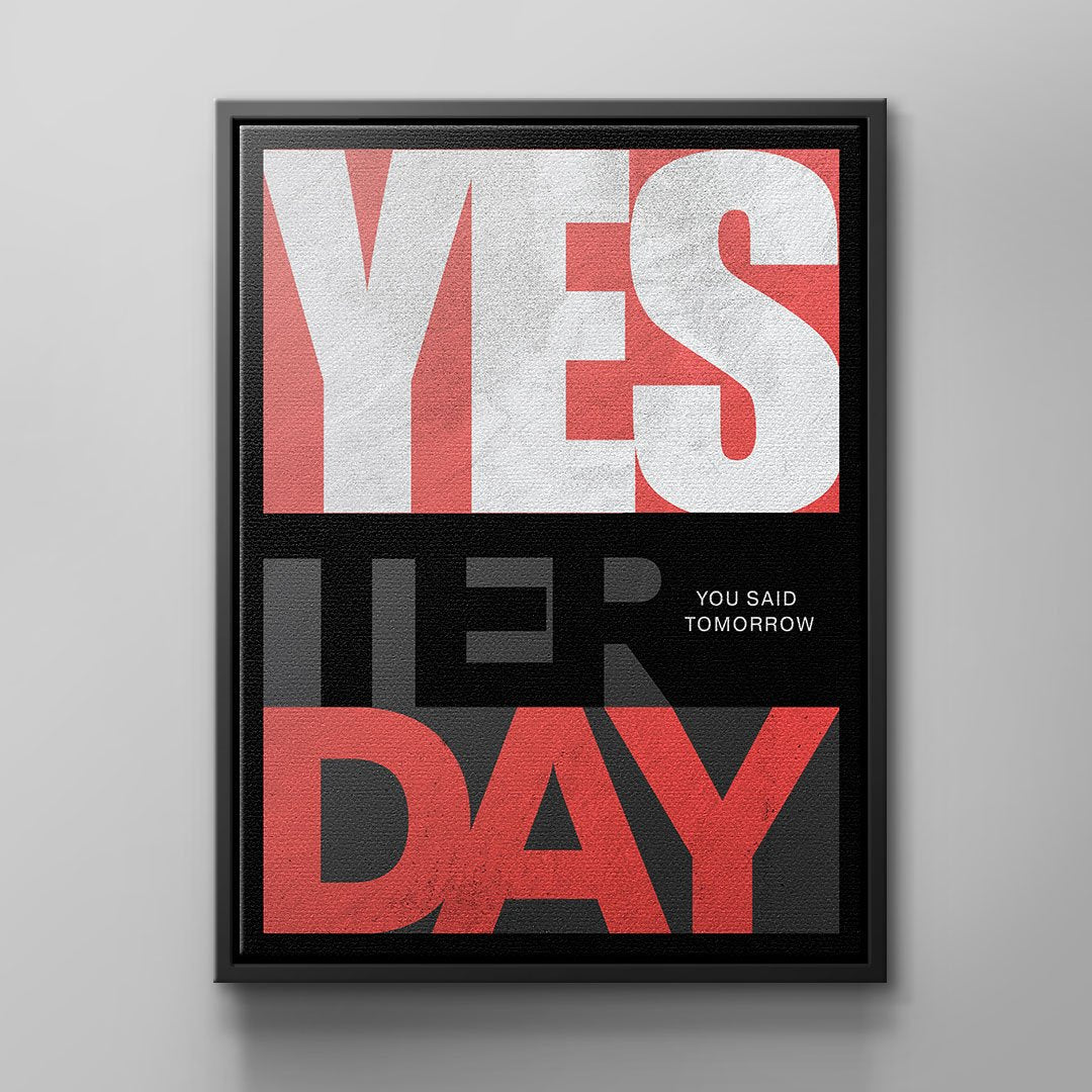 YESTERDAY YOU SAID TOMORROW