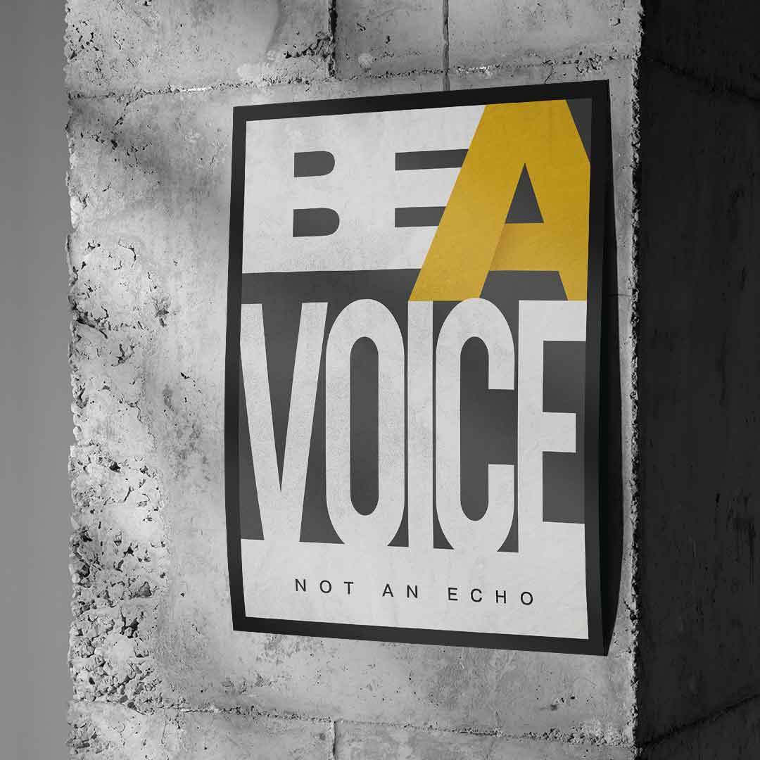 BE A VOICE NOT AN ECHO - Poster