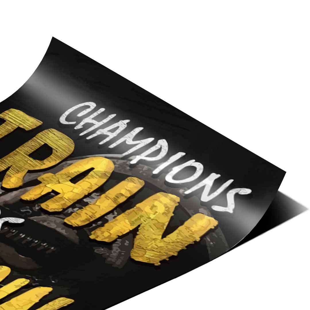 Champions Train Losers Complain - Poster