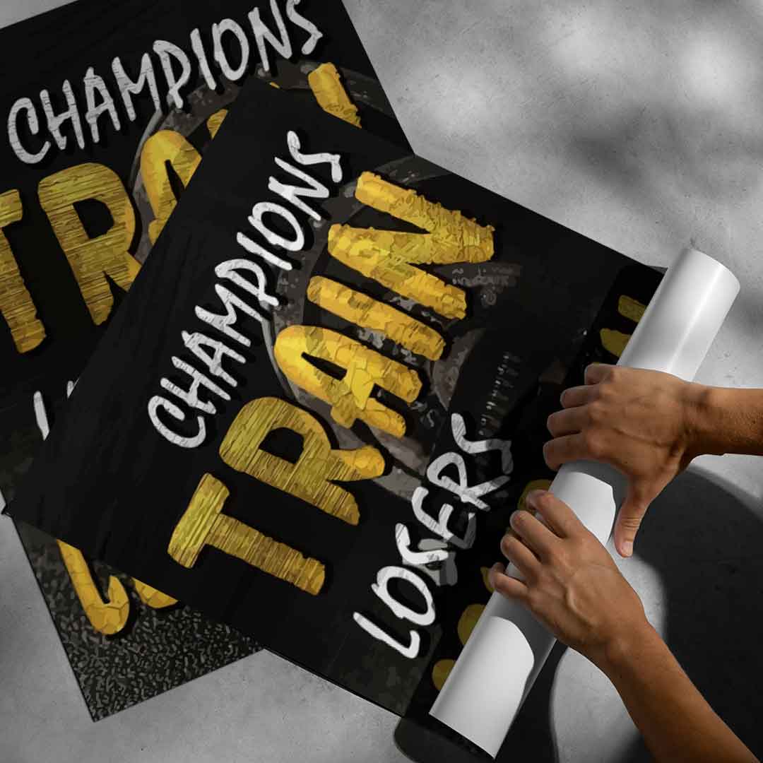 Champions Train Losers Complain - Poster