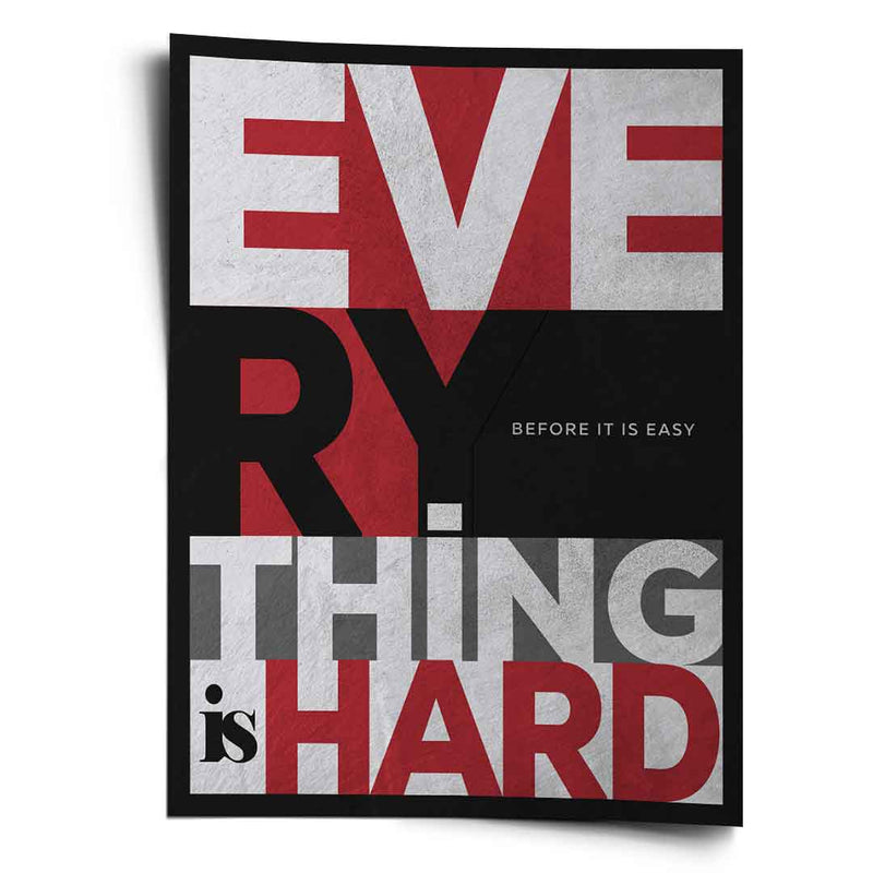 EVERYTHING IS HARD BEFORE IT IS EASY - Poster