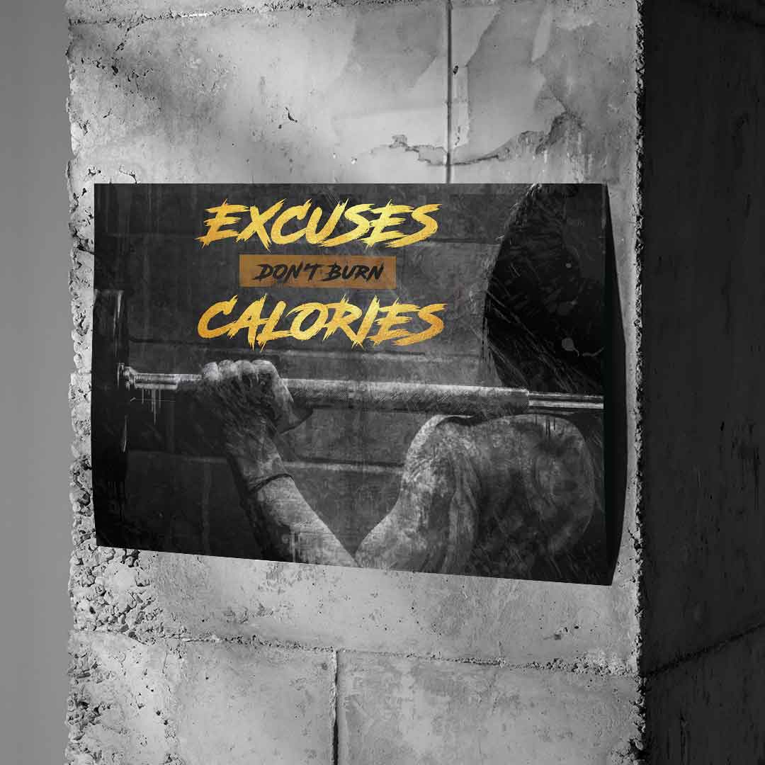Excuses Don't Burn Calories - Poster
