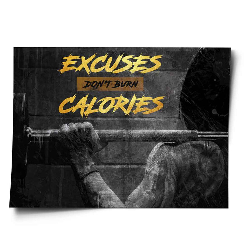 Excuses Don't Burn Calories - Poster
