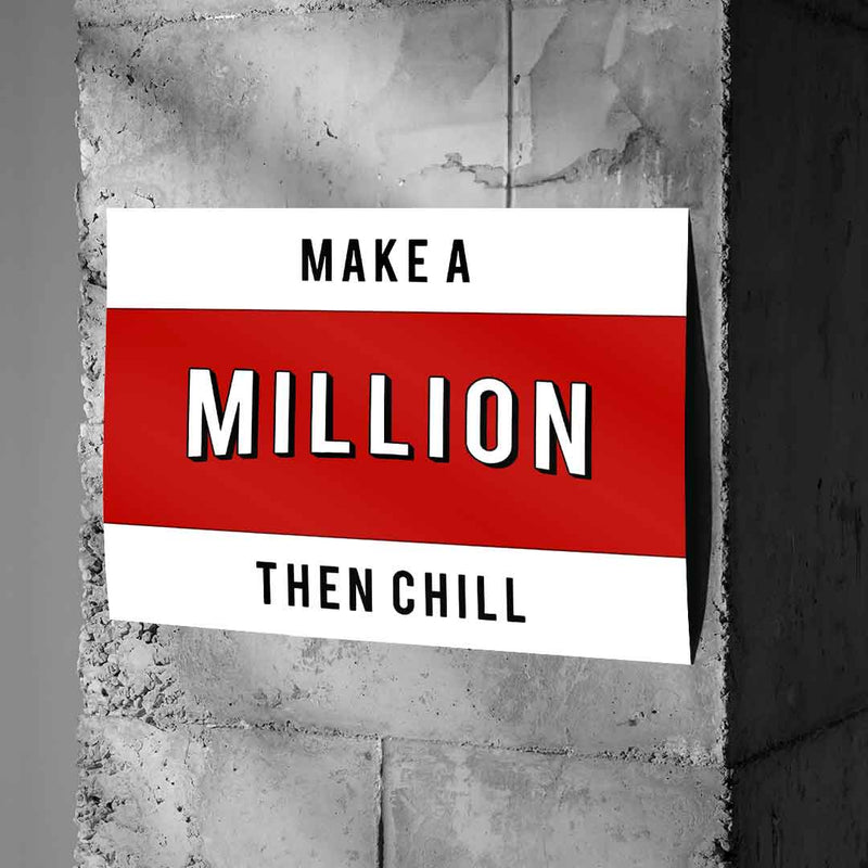 Make a Million then chill - Poster