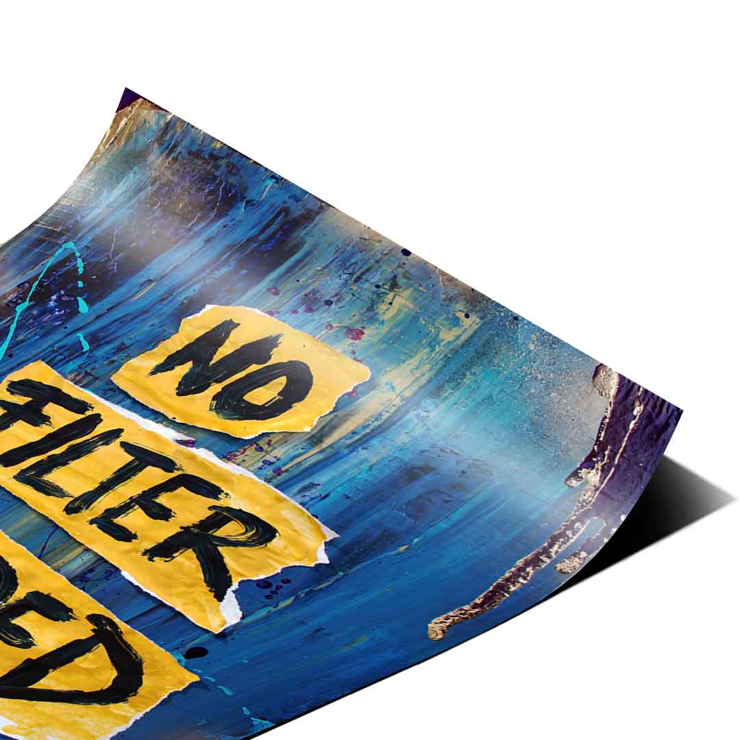 No Filter Needed - Poster