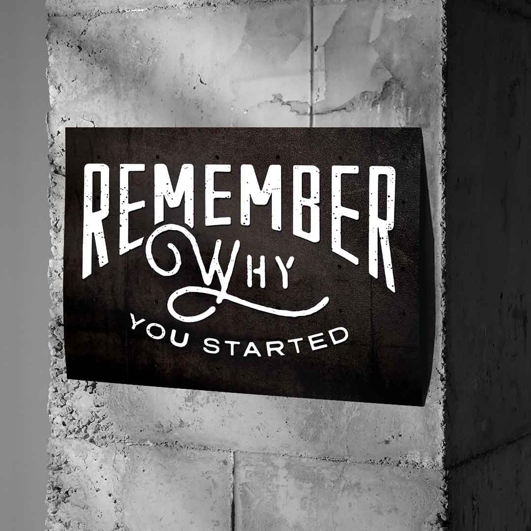 Remember Why You Started - Poster