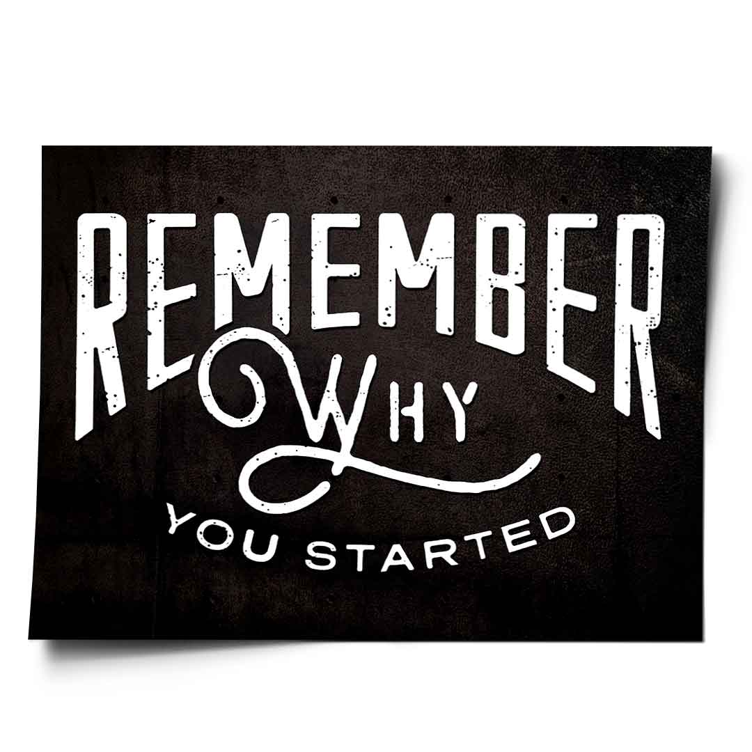 Remember Why You Started - Poster