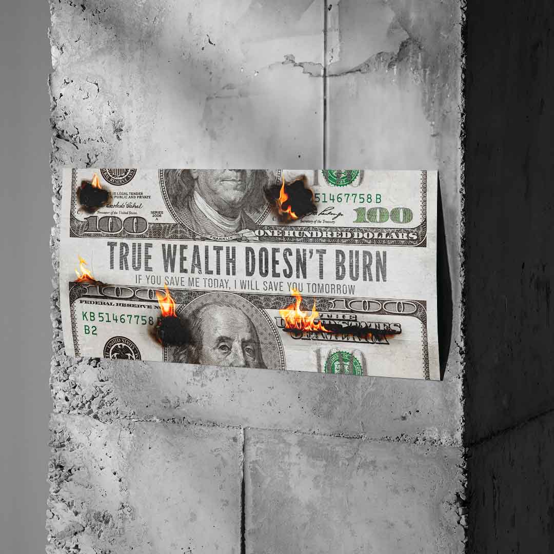 TRUE WEALTH DOESN'T BURN - Poster