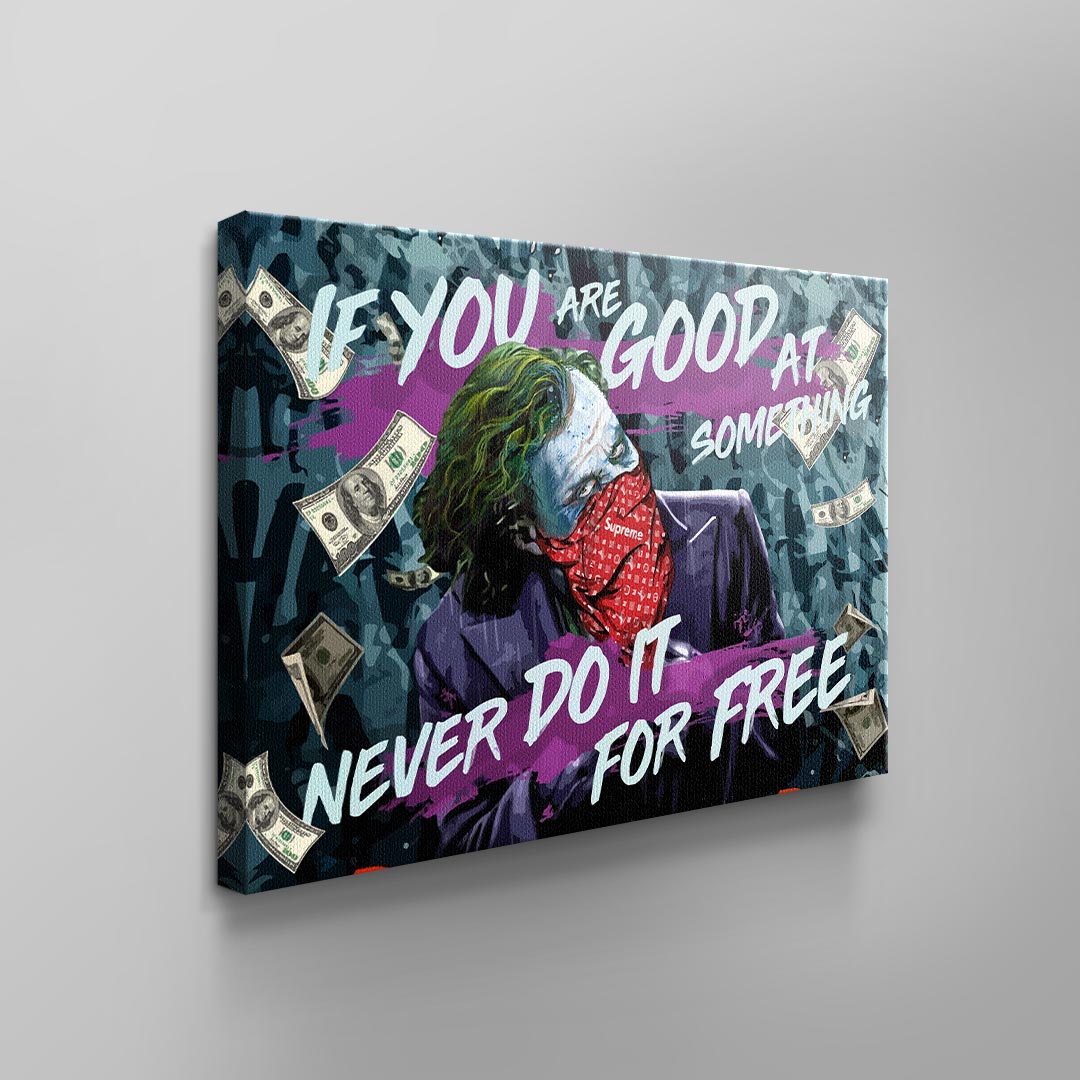 Never do it for free