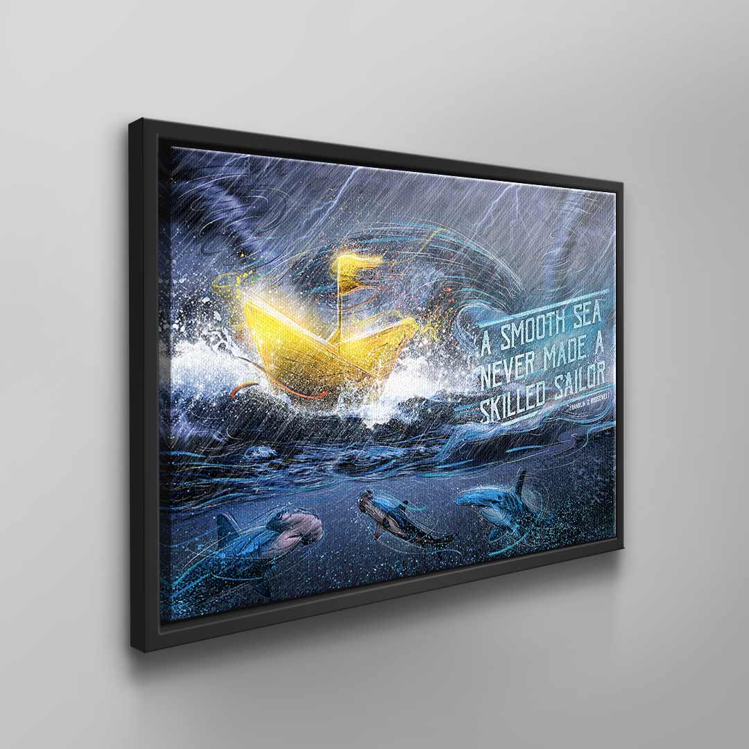 Smooth Sea never made a skilled Sailor