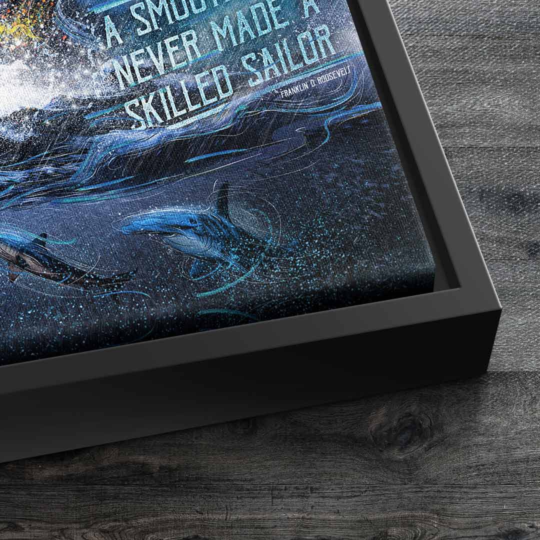 Smooth Sea never made a skilled Sailor