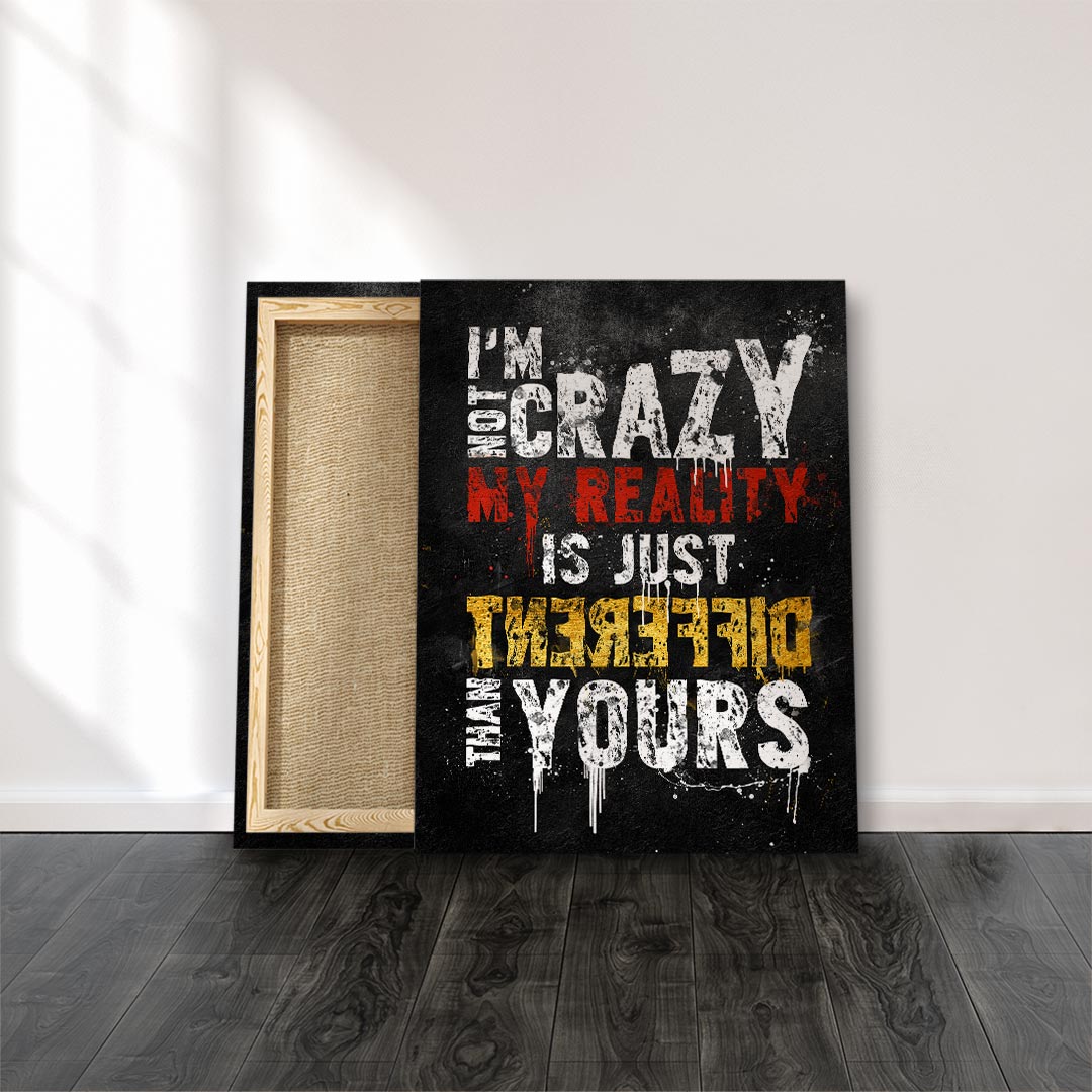 My Reality is just Different