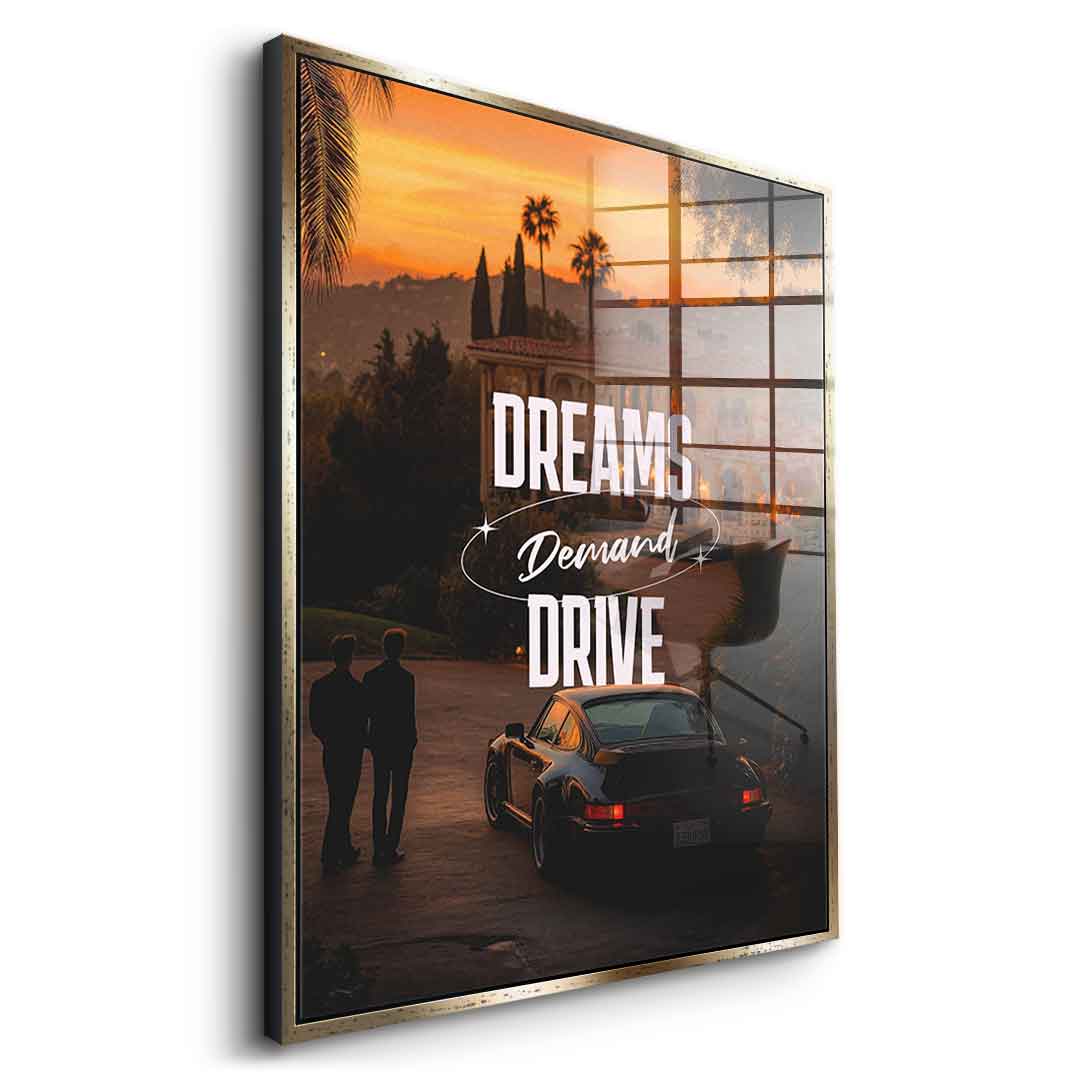 Dreams Demand Drive Acrylglasbild Seite