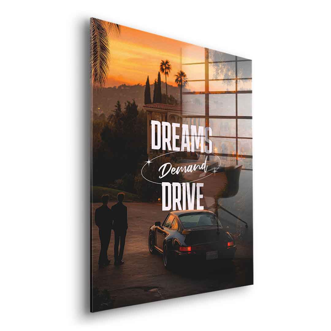 Dreams Demand Drive Acrylglasbild Seite