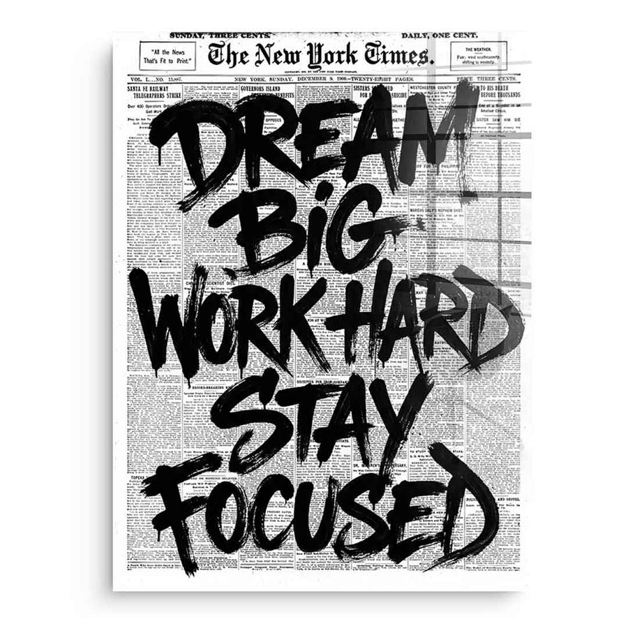 Dream big, work hard, stay focused. – front