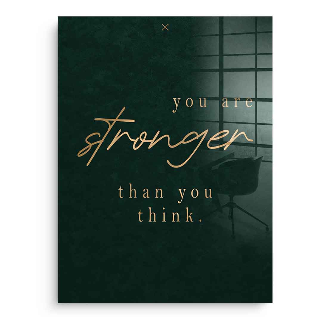 You are STRONGER Acrylglasbild Front Ohne Rahmen