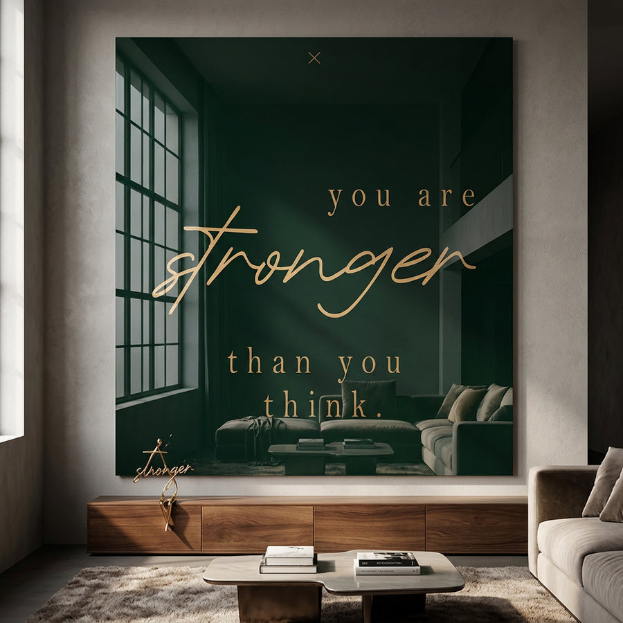 You are STRONGER Acrylglasbild im Raum