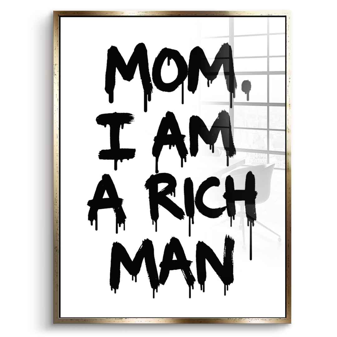 DOTCOMCANVAS Mom, I am a Rich, Man. Acrylglasbild Front Gold Rahmen