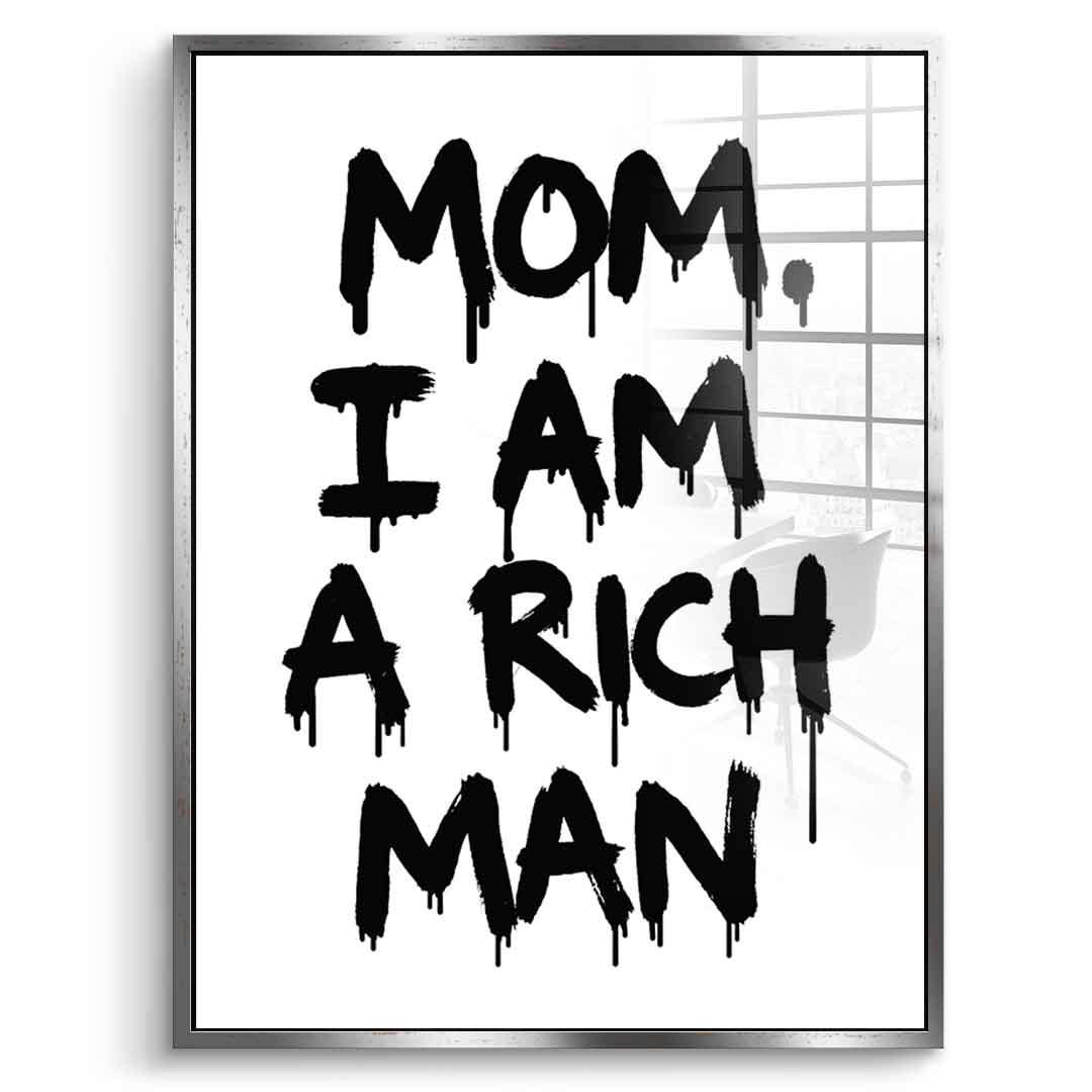 DOTCOMCANVAS Mom, I am a Rich, Man. Acrylglasbild Front Silber Rahmen
