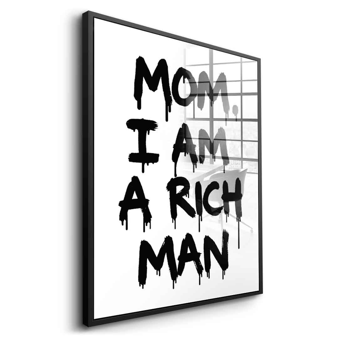 DOTCOMCANVAS Mom, I am a Rich, Man. Acrylglasbild Seitenansicht schwarzer Rahmen