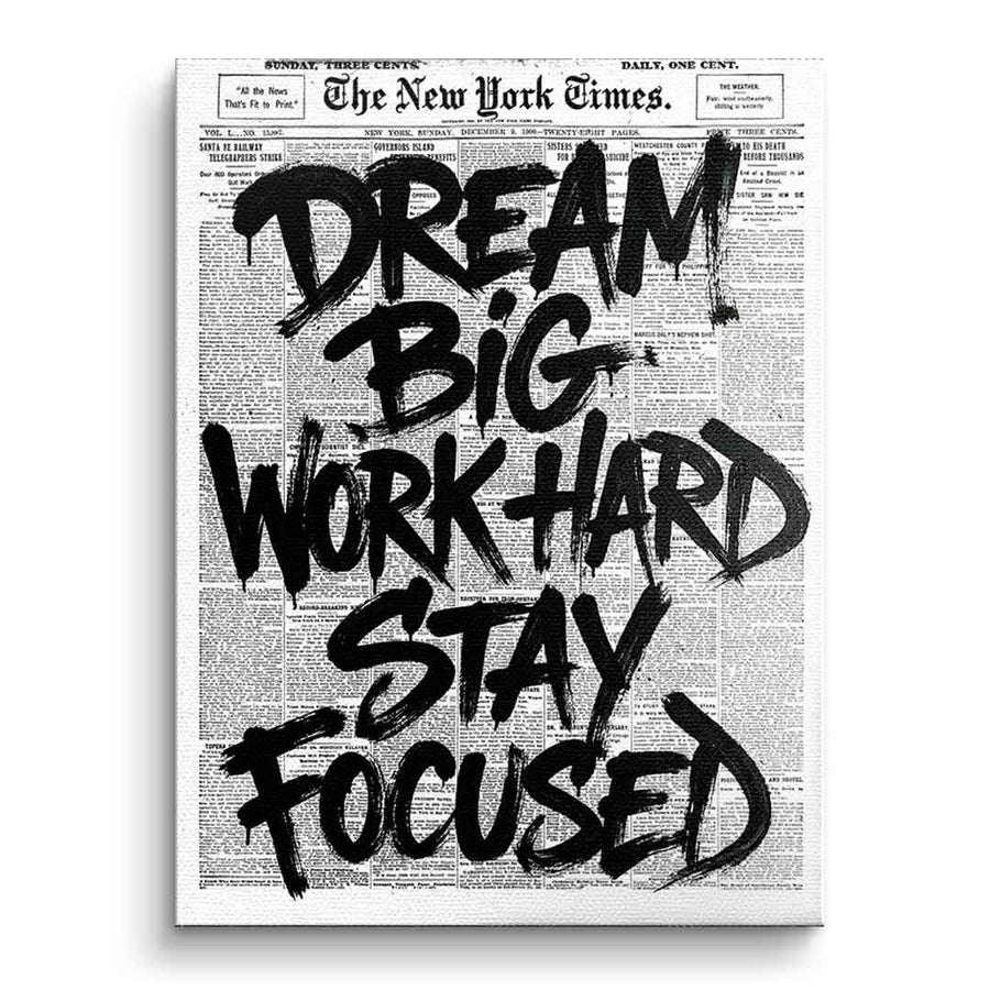Dream big, work hard, stay focused. – front