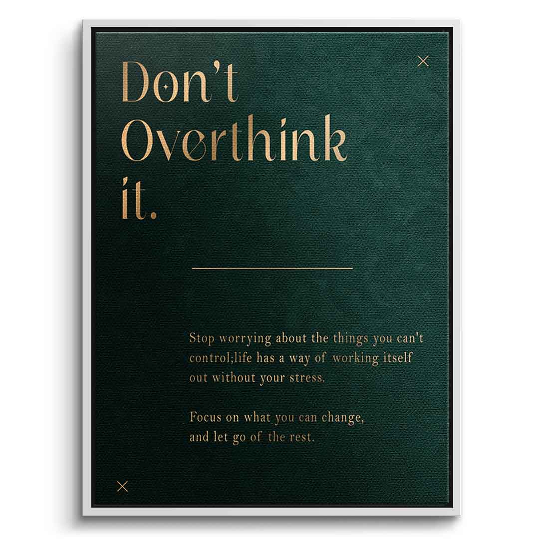 DOTCOMCANVAS Leinwandbild Don't Overthink it. mit weißem Premium-Rahmen, Frontansicht