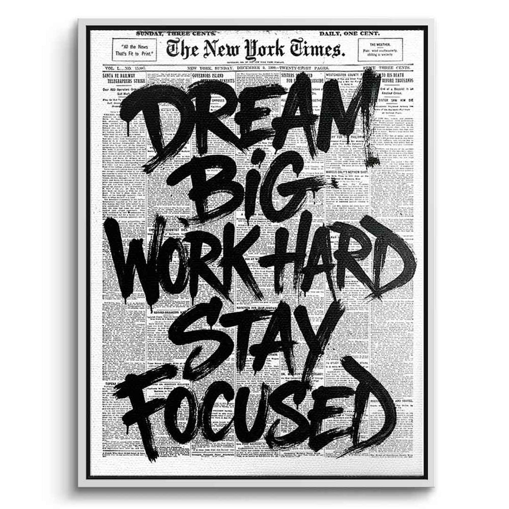 DOTCOMCANVAS Dream big work hard stay focused Leinwandbild Weißer Rahmen Vorderansicht