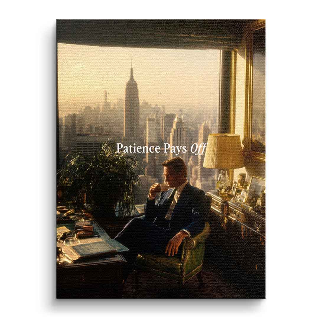 Patience Pays Off Leinwandbild ohne Rahmen Frontalansicht – Old Money Manhattan Skyline Motivation