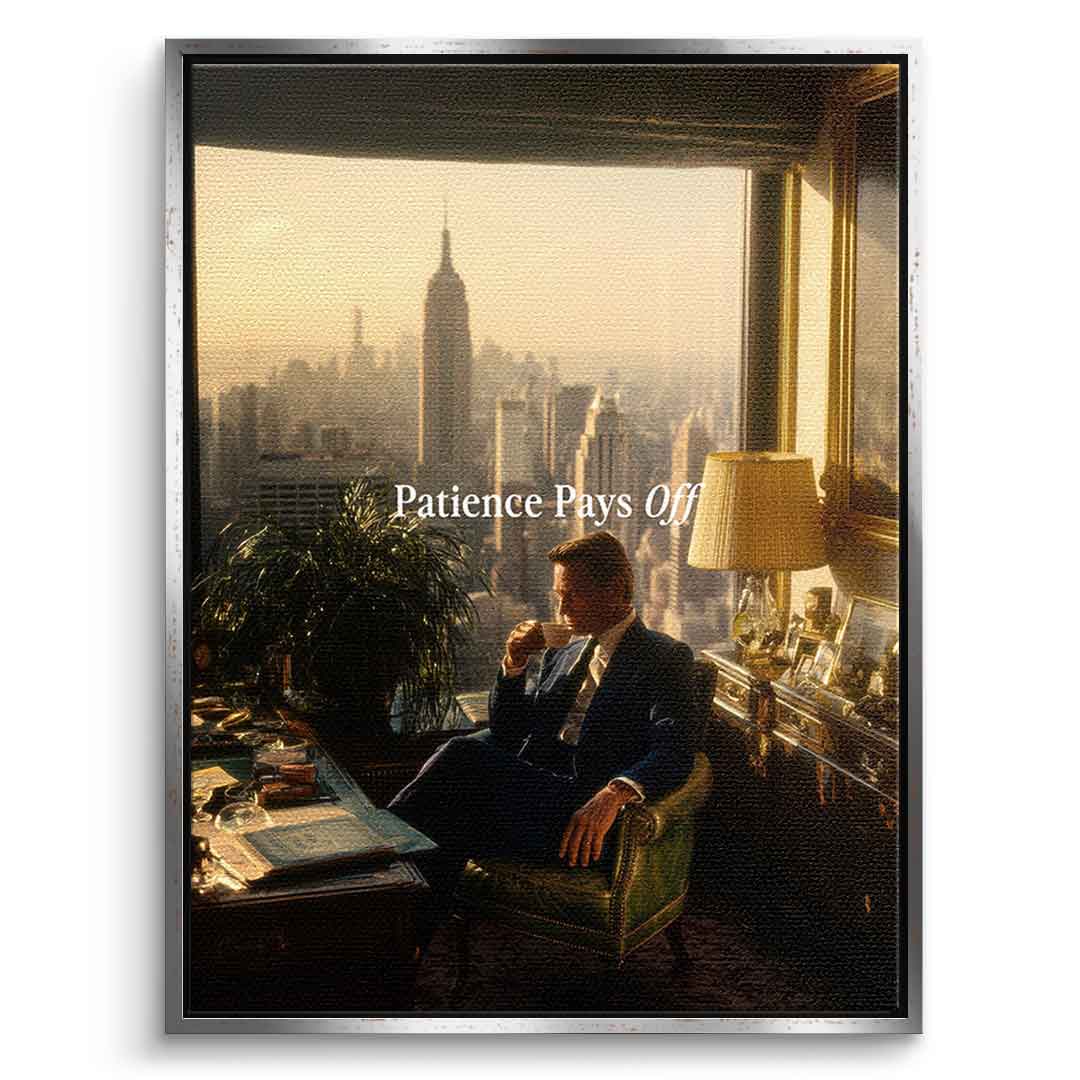 Patience Pays Off Leinwandbild mit silbernem Rahmen Frontalansicht
