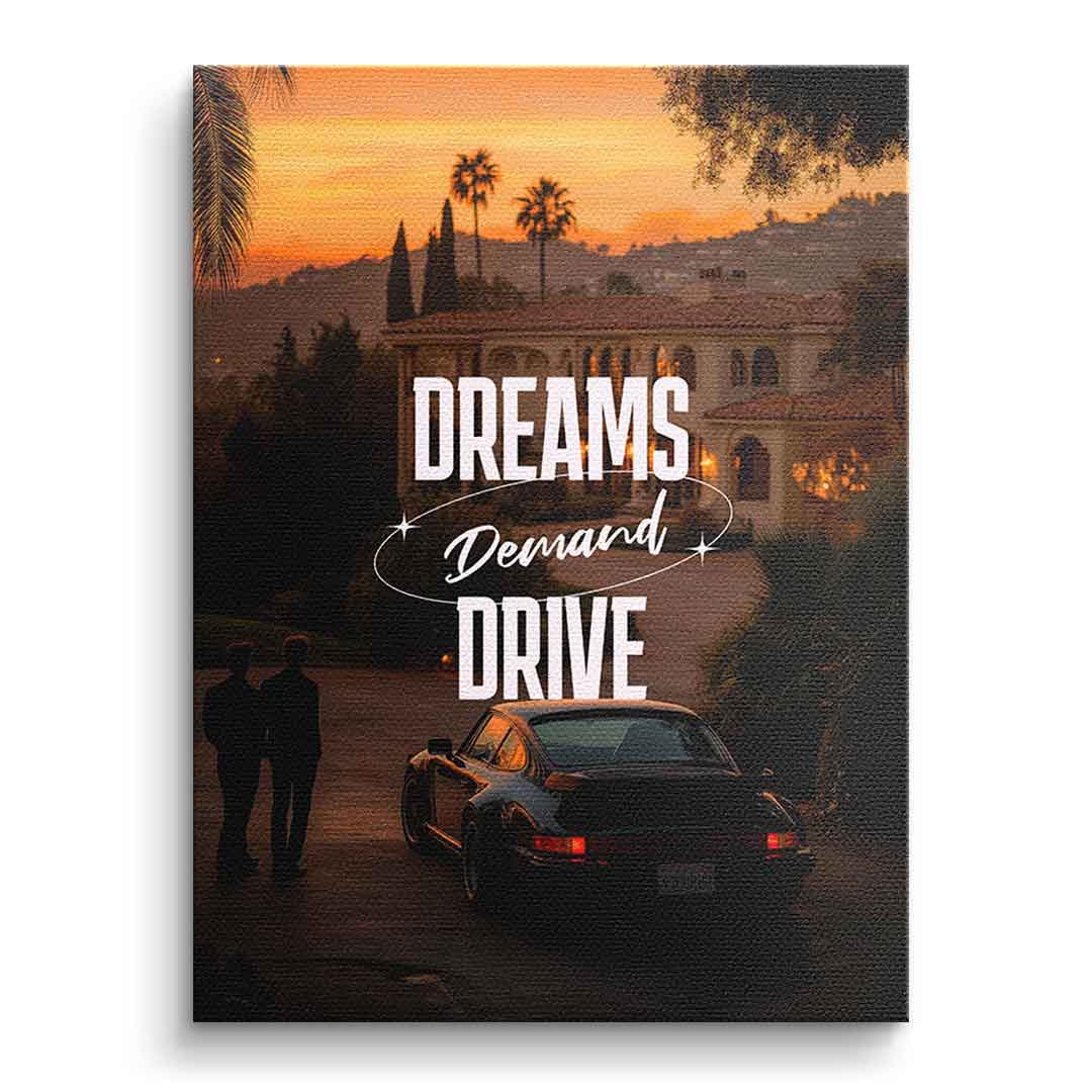 Dreams Demand Drive Leinwandbild Ohne Rahmen