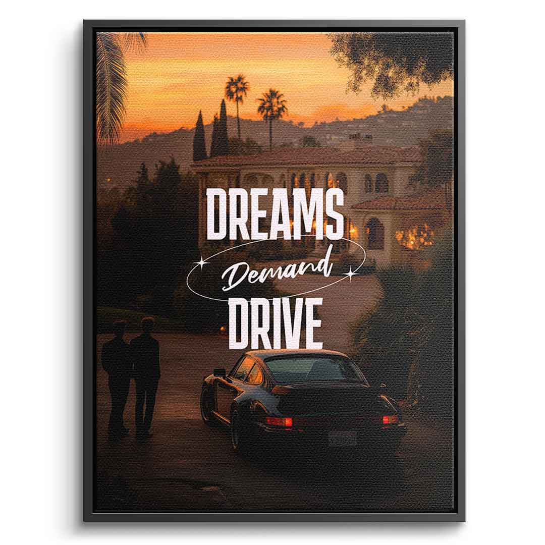 Dreams Demand Drive Leinwandbild Schwarz