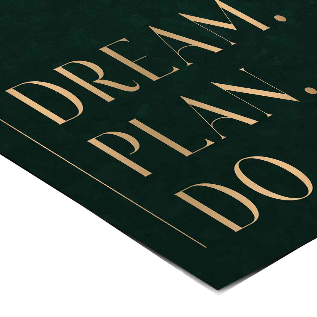 DREAM. PLAN. DO. Poster Eck-Detail