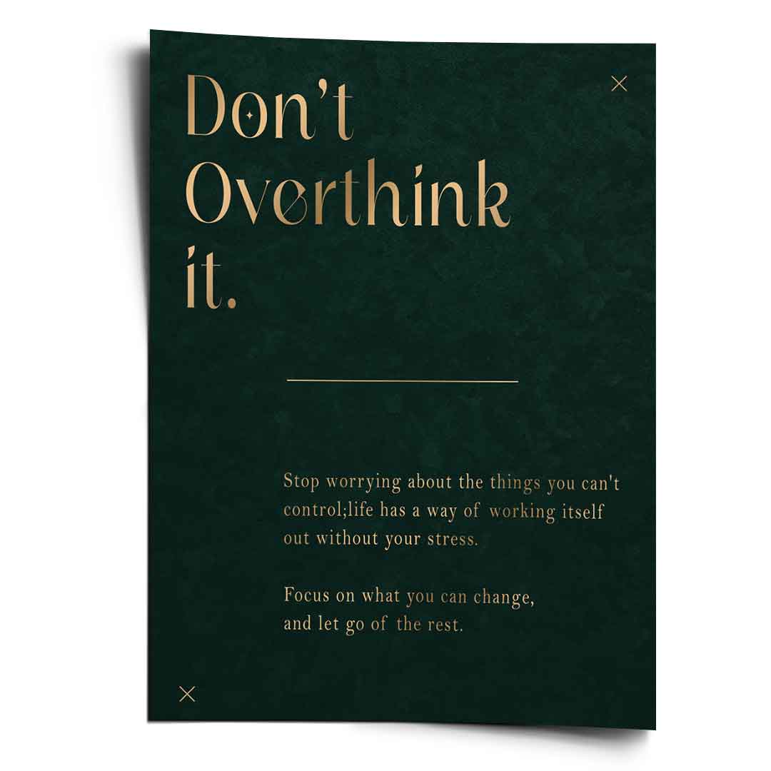 DOTCOMCANVAS Poster Don't Overthink it. – goldene Serifen-Typografie auf dunkelgrünem Hintergrund, Frontansicht