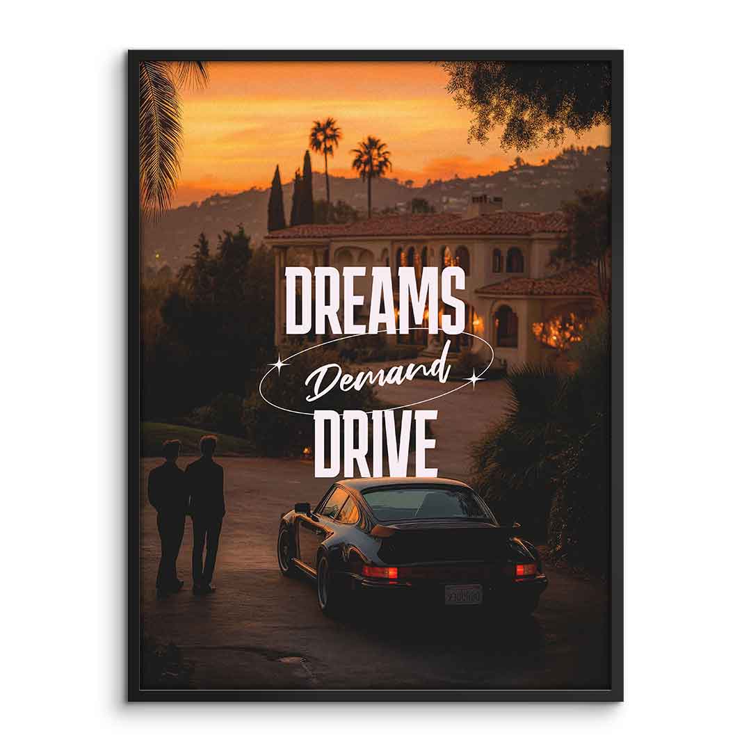 Dreams Demand Drive Poster Rahmen