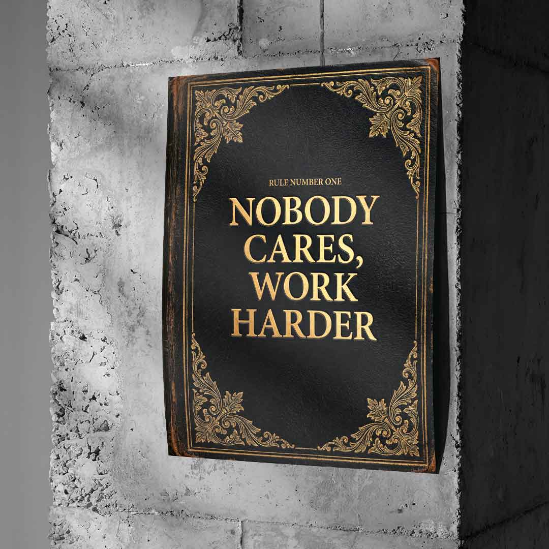 DOTCOMCANVAS® Nobody cares. Work harder Poster – an Betonwand