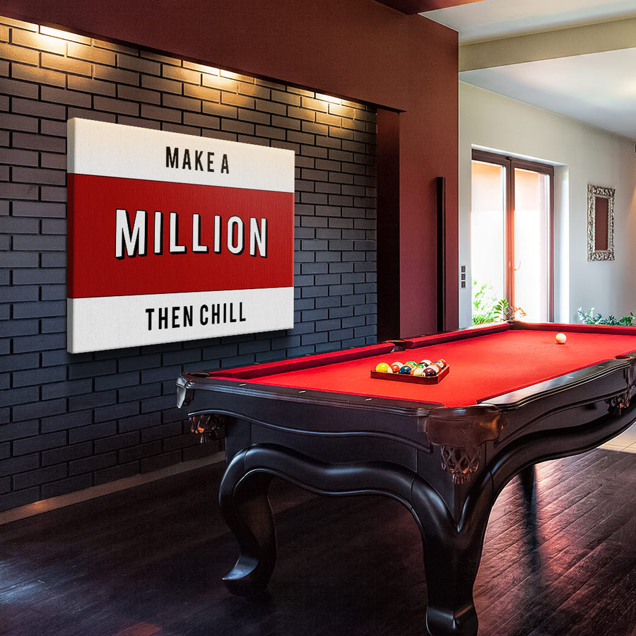 Make a million then chill