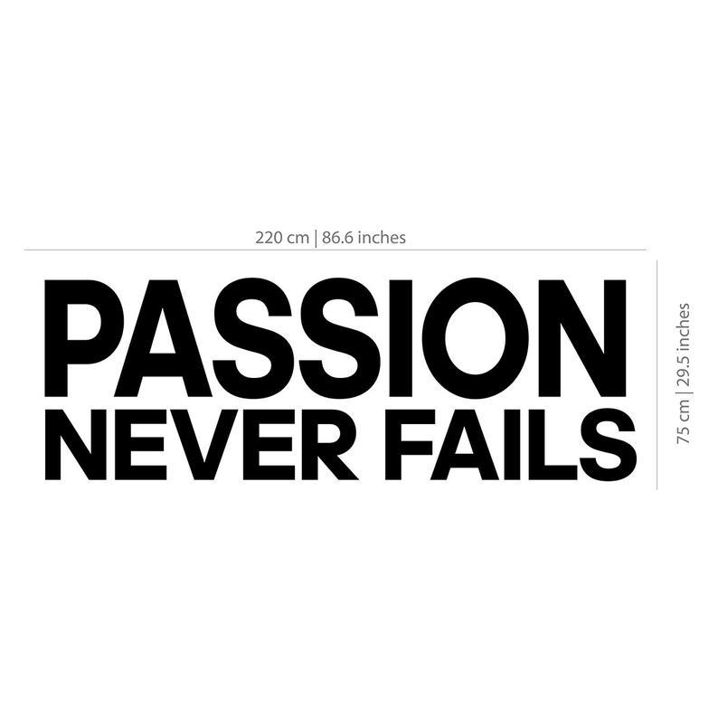 Passion never fails