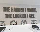 The harder I work the luckier you get