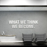 What we think we become