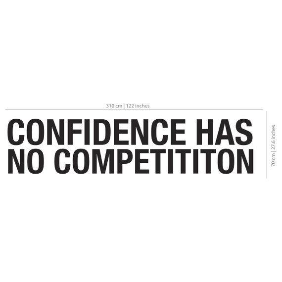 Confidence has no competition